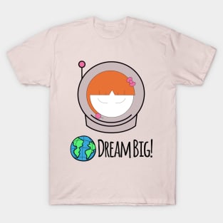 Dream Big Girl T-Shirt